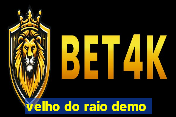 velho do raio demo